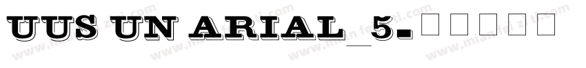UUS UN ARIAL_5字体转换